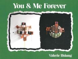 You + Me Forever di Valerie Hsiung edito da ACTION BOOKS