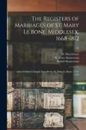 THE REGISTERS OF MARRIAGES OF ST. MARY L di ST. MARYLEBONE PARI edito da LIGHTNING SOURCE UK LTD