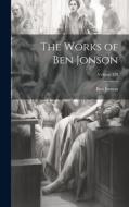 The Works of Ben Jonson; Volume VII di Ben Jonson edito da LEGARE STREET PR