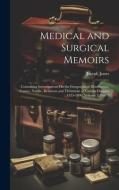 Medical and Surgical Memoirs: Containing Investigations On the Geographical Distribution, Causes, Nature, Relations and Treatment of Various Disease di Joseph Jones edito da LEGARE STREET PR