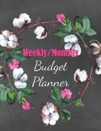 Weekly/Monthly Budget Planner: A Simple 52-Week Journal for Beginners to Track Income and Expenses, Set Financial Goals, di Budgeting Bliss edito da INDEPENDENTLY PUBLISHED