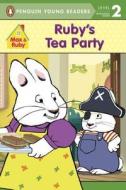 Ruby's Tea Party di Grosset & Dunlap edito da Penguin Young Readers Group