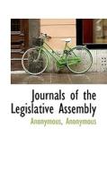 Journals Of The Legislative Assembly di Anonymous edito da Bibliolife