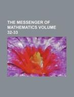 The Messenger of Mathematics Volume 32-33 di Books Group edito da Rarebooksclub.com
