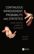 Continuous Improvement, Probability, and Statistics di William Hooper edito da Taylor & Francis Ltd