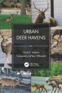 Urban Deer Havens di Clark E. Adams, Cassandra LaFleur edito da Taylor & Francis Ltd