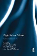 Digital Leisure Cultures edito da Taylor & Francis Ltd