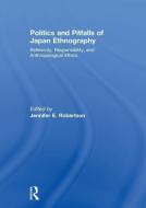 Politics and Pitfalls of Japan Ethnography edito da Taylor & Francis Ltd