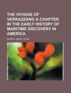 The Voyage Of Verrazzano A Chapter In Th di Henry Cruse Murphy edito da Rarebooksclub.com