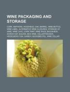 Wine Packaging And Storage: Cork Materia di Books Llc edito da Books LLC, Wiki Series