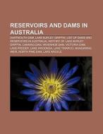 Reservoirs and dams in Australia di Books Llc edito da Books LLC, Reference Series