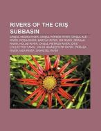 Rivers of the Cris subbasin di Books Llc edito da Books LLC, Reference Series