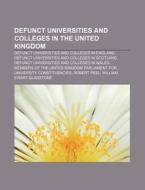 Defunct Universities And Colleges In The United Kingdom: Defunct Universities And Colleges In England di Source Wikipedia edito da Books Llc, Wiki Series