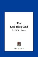 The Real Thing and Other Tales di Henry James edito da Kessinger Publishing