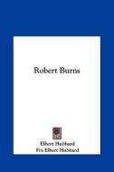 Robert Burns di Elbert Hubbard edito da Kessinger Publishing