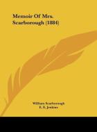 Memoir of Mrs. Scarborough (1884) di William Scarborough edito da Kessinger Publishing