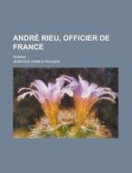 Andre Rieu, Officier De France; Roman di United States Congressional House, Jean Des Vignes Rouges edito da Rarebooksclub.com