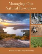 Managing Our Natural Resources di William G. Camp, Betty Heath-Camp edito da CENGAGE LEARNING