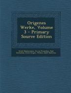 Origenes Werke, Volume 3 di Erich Klostermann, Erwin Preuschen, Paul Koetschau edito da Nabu Press