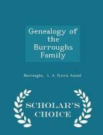 Genealogy Of The Burroughs Family - Scholar's Choice Edition di L a edito da Scholar's Choice