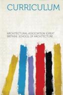 Curriculum di Architectural Association Architecture edito da HardPress Publishing