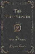 The Tuft-hunter, Vol. 1 Of 3 (classic Reprint) di William Lennox edito da Forgotten Books