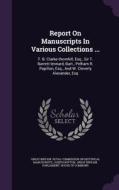 Report On Manuscripts In Various Collections ... di Joseph Bufton edito da Palala Press