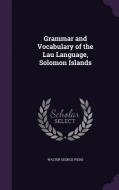 Grammar And Vocabulary Of The Lau Language, Solomon Islands di Walter George Ivens edito da Palala Press