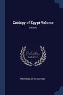 Zoology Of Egypt Volume; Volume 1 di ANDERSON edito da Lightning Source Uk Ltd
