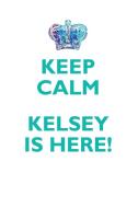 KEEP CALM, KELSEY IS HERE AFFIRMATIONS WORKBOOK Positive Affirmations Workbook Includes di Affirmations World edito da Positive Life
