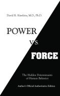 Power vs. Force di David R. Hawkins edito da Hay House Inc