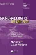 Geomorphology of Upland Peat di Martin G. Evans, Terry Evans edito da John Wiley & Sons