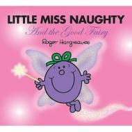 Little Miss Naughty And The Good Fairy di Roger Hargreaves edito da Egmont Uk Ltd