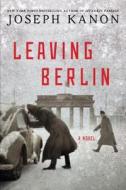 Leaving Berlin di Joseph Kanon edito da Thorndike Press Large Print