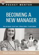 Becoming a New Manager edito da Harvard Business Review Press