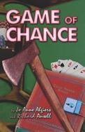 Game Of Chance di Jo Algiers, Anne, Richard Ansell edito da Publishamerica