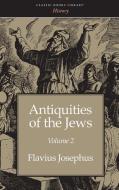 Antiquities of the Jews Volume 2 di Flavius Josephus edito da CLASSIC BOOKS LIB