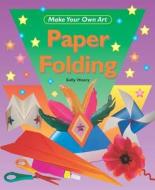 Paper Folding di Sally Henry edito da PowerKids Press