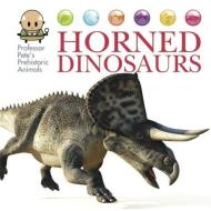 Professor Pete's Prehistoric Animals: Horned Dinosaurs di David West edito da Hachette Children's Group