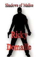 Shadows Of Malice di Ricky Domaille edito da America Star Books