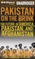 Pakistan on the Brink: The Future of America, Pakistan, and Afghanistan di Ahmed Rashid edito da Brilliance Audio