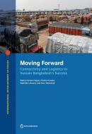 Moving Forward: Connectivity and Logistics to Sustain Bangladesh's Success di Matias Herrera Dappe, Charles Kunaka, Mathilde Lebrand edito da WORLD BANK PUBN