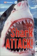 Shark Attack! di Cathy East Dubowski edito da DK Publishing (Dorling Kindersley)