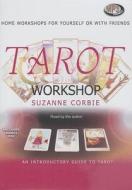 Tarot Workshop: An Introductory Guide to Tarot: Home Workshops for Yourself or with Friends di Suzanne Corbie edito da Blackstone Audiobooks