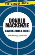 Raven Settles A Score di Donald MacKenzie edito da The Murder Room