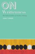 On Writtenness: The Cultural Politics of Academic Writing di Joan Turner edito da CONTINNUUM 3PL