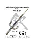 The Best of Okinawan Martial Arts Weapons Series - Book One: Sai di Shihan Nishiuchi edito da OUTSKIRTS PR
