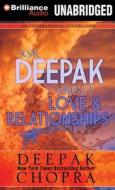 Ask Deepak about Love & Relationships di Deepak Chopra edito da Brilliance Audio