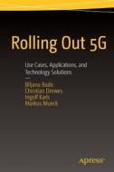 Rolling Out 5G di Biljana Badic, Christian Drewes, Ingolf Karls, Markus Mueck edito da Apress