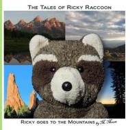 Ricky Goes to the Mountains: Ricky Goes to MT Evans, Pikes Peak, Colorado Springs, Garden of the Gods, and Grand Teton National Park di M. Moose edito da Createspace